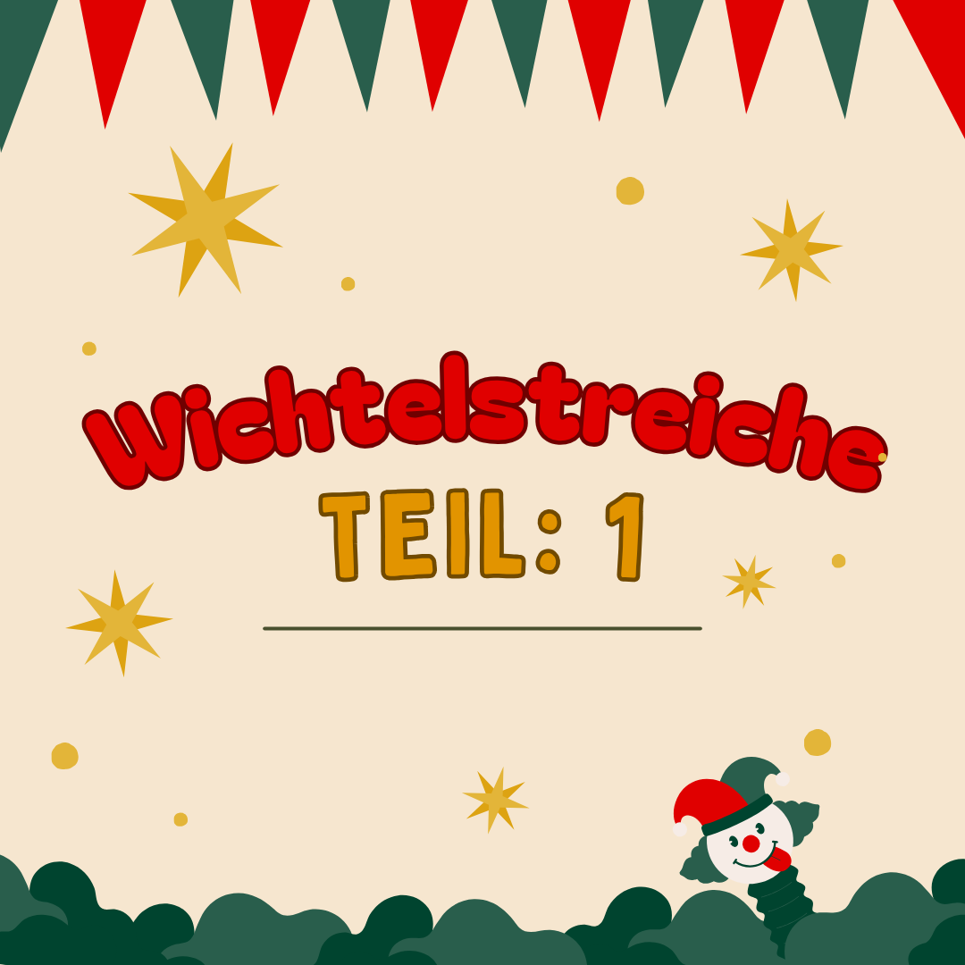 Wichtelstreiche Teil 1